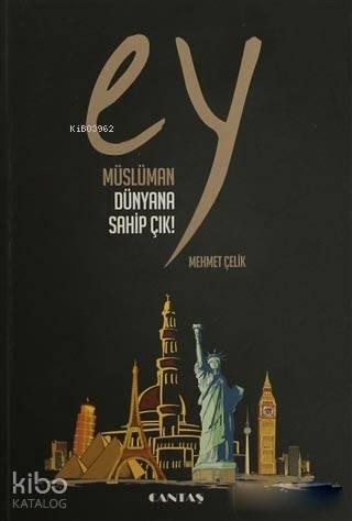 Ey Müslüman Dünyana Sahip Çık! | benlikitap.com