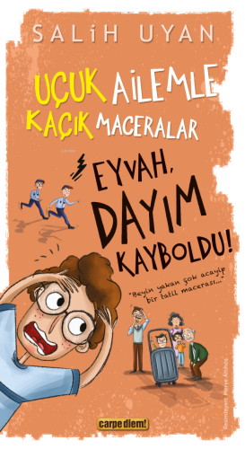 Eyvah, Dayım Kayboldu!;Uçuk Ailemle Kaçık Maceralar | benlikitap.com