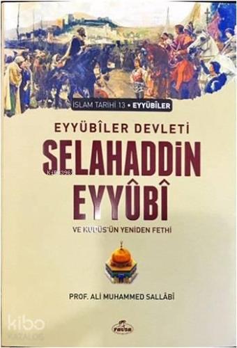 Eyyübi Devleti Selahaddin Eyyübi ve Kudüs'ün Yeniden Fethi | benlikita