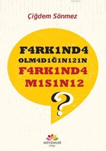 F4arkınd4 Olm4d1ğını21n F4rk1nd4m1s1n12 ? | benlikitap.com