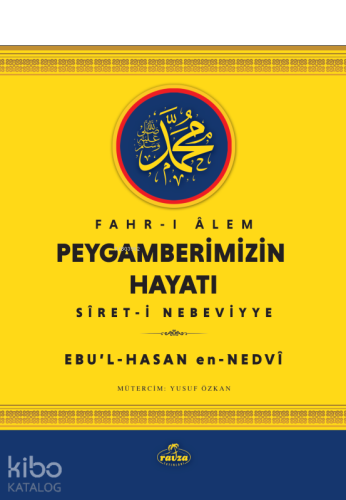 Fahr-i Âlem Peygamberimizin Hayatı - Sîret-i Nebeviyye | benlikitap.co