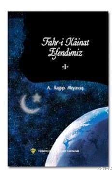 Fahr-i Kainat Efendimiz I | benlikitap.com