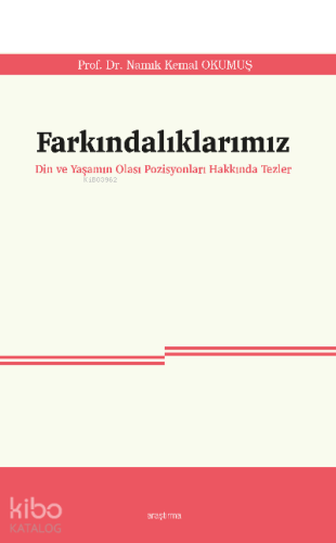 Farkındalıklarımız;Din ve Yaşamın Olası Pozisyonları Hakkında Tezler |