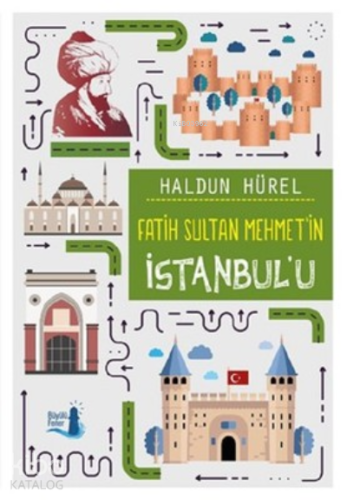 Fatih Sultan Mehmet'in İstanbul'u | benlikitap.com