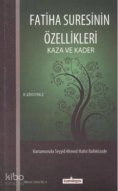 Fatiha Suresinin Özellikleri; Kaza ve Kader | benlikitap.com