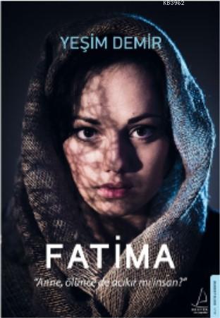 Fatima; Anne, Ölünce de Acıkır mı İnsan? | benlikitap.com