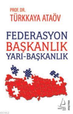 Federasyon Başkanlık Yarı-Başkanlık | benlikitap.com