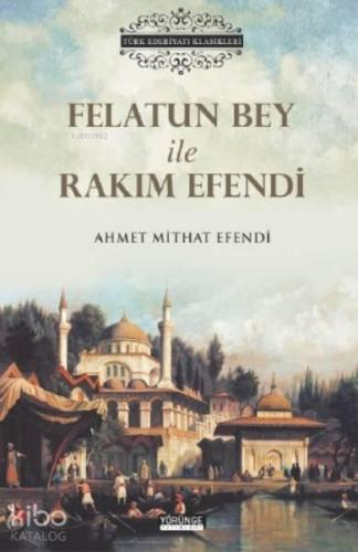 Felatun Bey İle Rakım Efendi | benlikitap.com