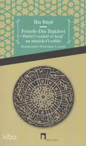 Felsefe-Din İlişkileri; Faslu'l-makâl El-keşfan Minhâci'l-edille | ben