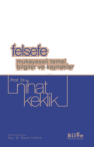 Felsefe;Mukayeseli Temel Bilgiler ve Kaynaklar | benlikitap.com