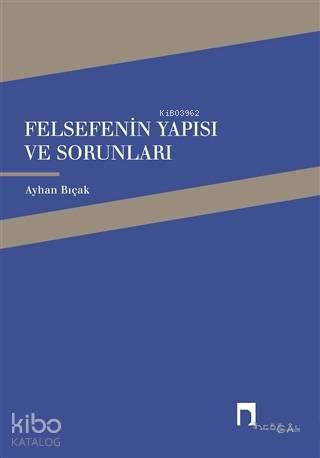 Felsefenin Yapısı ve Sorunları | benlikitap.com