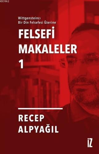 Felsefi Makaleler 1 | benlikitap.com