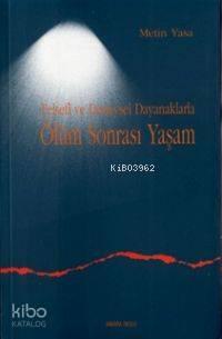 Felsefi ve Deneysel Dayanaklarda Ölüm Sonrası Yaşam | benlikitap.com