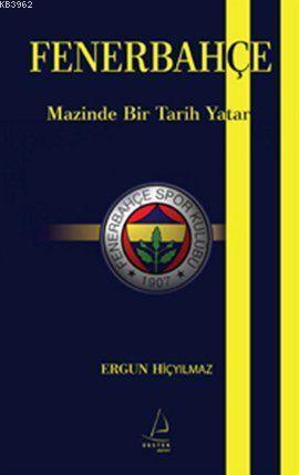 Fenerbahçe; Mazinde Bir Tarih Yatar | benlikitap.com