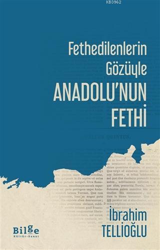 Fethedilenlerin Gözüyle Anadolu'nun Fethi | benlikitap.com