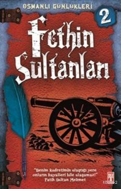 Fethin Sultanları; Osmanlı Günlükleri | benlikitap.com