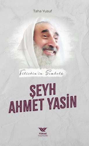 Filistin’in Sembolü Şeyh Ahmet Yasin | benlikitap.com