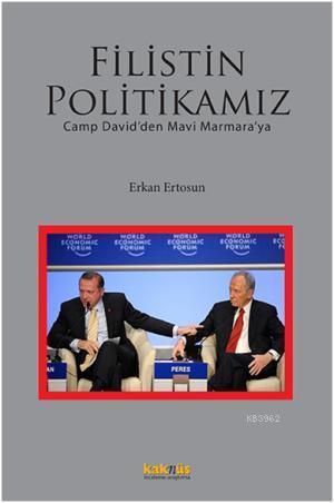 Filistin Politikamız; Camp Davidden Mavi Marmaraya | benlikitap.com