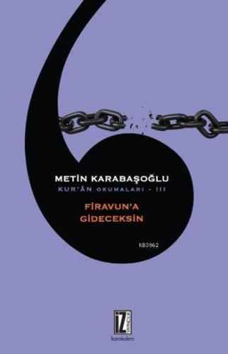 Firavun'a Gideceksin; Kur'ân Okumaları - III | benlikitap.com