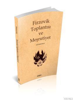 Firzovik Toplantısı ve Meşrutiyet | benlikitap.com