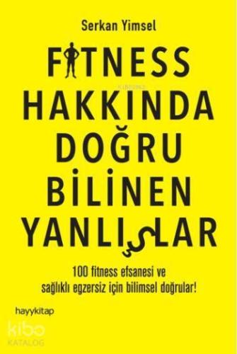 Fitness Hakkında Doğru Bilinen Yanlışlar | benlikitap.com