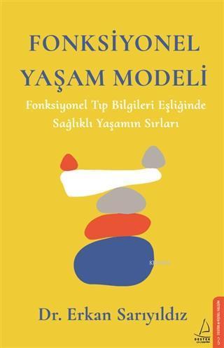 Fonksiyonel Yaşam Modeli; Fonksiyonel Tıp Bilgileri Eşliğinde Sağlıklı