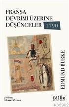 Fransa Devrimi Üzerine Düşünceler 1790 | benlikitap.com