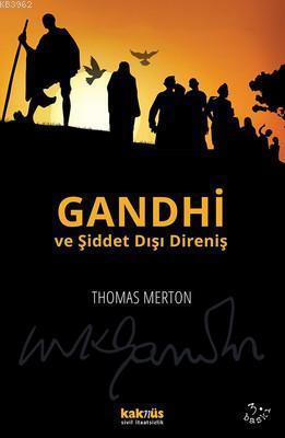 Gandhi ve Şiddet Dışı Direniş | benlikitap.com