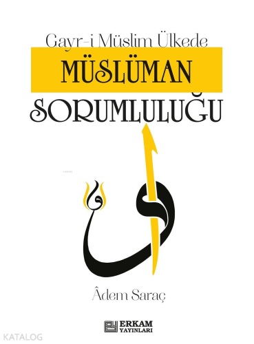 Gayr-i Müslim Ülkede Müslüman Sorumluluğu | benlikitap.com