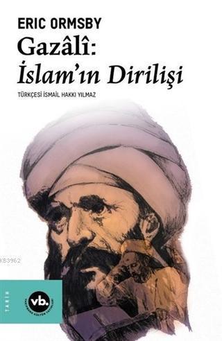 Gazali: İslam'ın Dirilişi | benlikitap.com