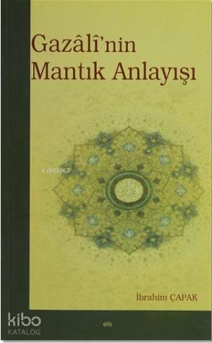 Gazâlî'nin Mantık Anlayışı | benlikitap.com