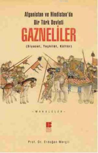 Gazneliler; Siyaset, Teşkilat, Kültür | benlikitap.com