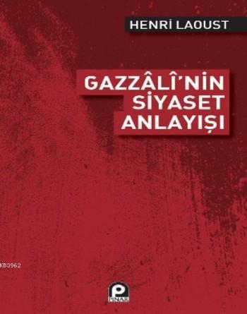 Gazzali'nin Siyaset Anlayışı | benlikitap.com