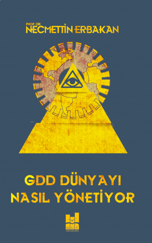 Gdd Dünyayı Nasıl Yönetiyor | benlikitap.com