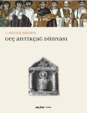 Geç Antikçağ Dünyası | benlikitap.com