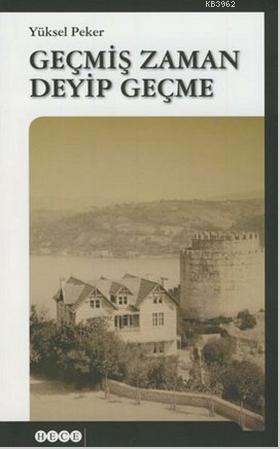 Geçmiş Zaman Deyip Geçme | benlikitap.com