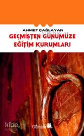 Geçmişten Günümüze Eğitim Kurumları | benlikitap.com