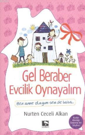 Gel Beraber Evcilik Oynayalım | benlikitap.com