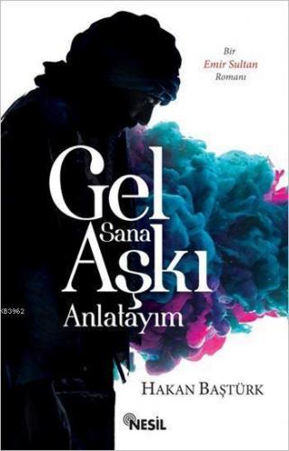 Gel Sana Aşkı Anlatayım | benlikitap.com