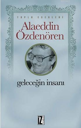 Geleceğin İnsanı; Toplu Eserleri | benlikitap.com