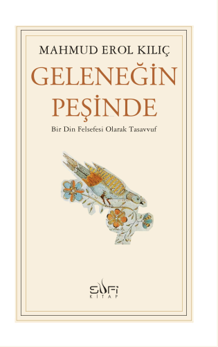 Geleneğin Peşinde;Bir Din Felsefesi Olarak Tasavvuf | benlikitap.com