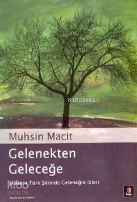 Gelenekten Geleceğe | benlikitap.com