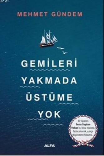 Gemileri Yakmada Üstüme Yok | benlikitap.com