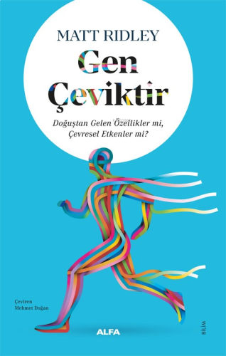 Gen Çeviktir;Doğuştan Gelen Özellikler mi, Çevresel Etkenler mi? | ben