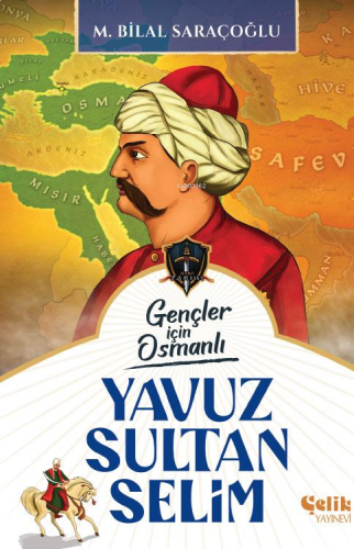 Gençler İçin Osmanlı Yavuz Sultan Selim (Harp Tarihi) | benlikitap.com