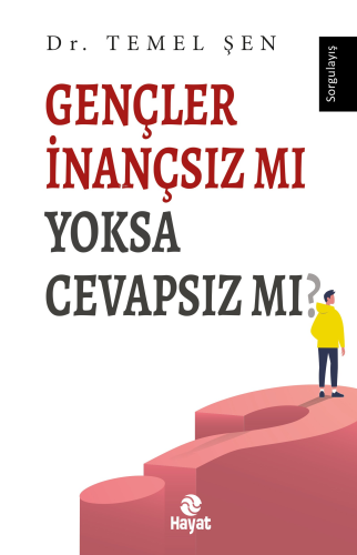 Gençler İnançsız mı Yoksa Cevapsız mı? | benlikitap.com