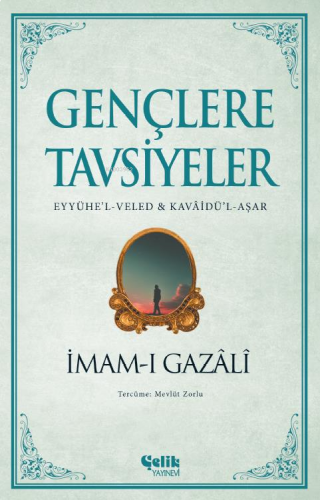 Gençlere Tavsiyeler;(Eyyühe’l-Veled & Kavâidü’l-Aşar) | benlikitap.com