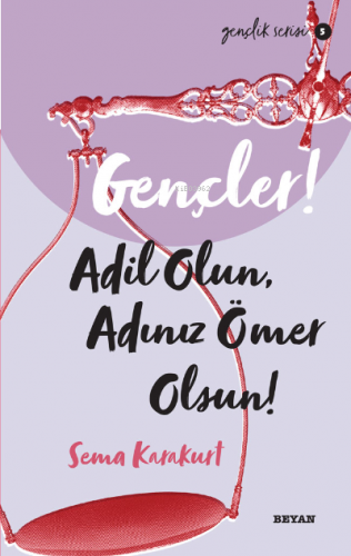 Gençlik Serisi 5 Gençler, Adil Olun, Adınız Ömer Olsun! | benlikitap.c