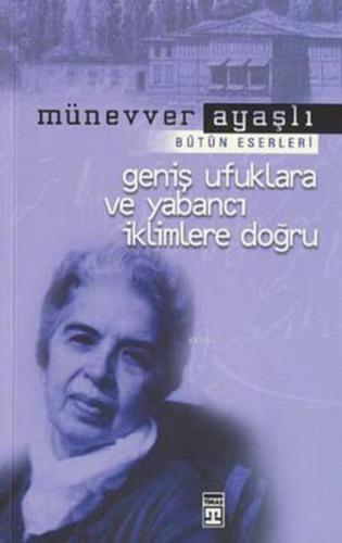 Geniş Ufuklara ve Yabancı İklimlere Doğru | benlikitap.com