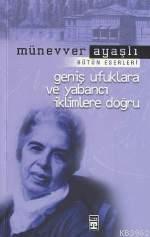 Geniş Ufuklara ve Yabancı İklimlere Doğru | benlikitap.com